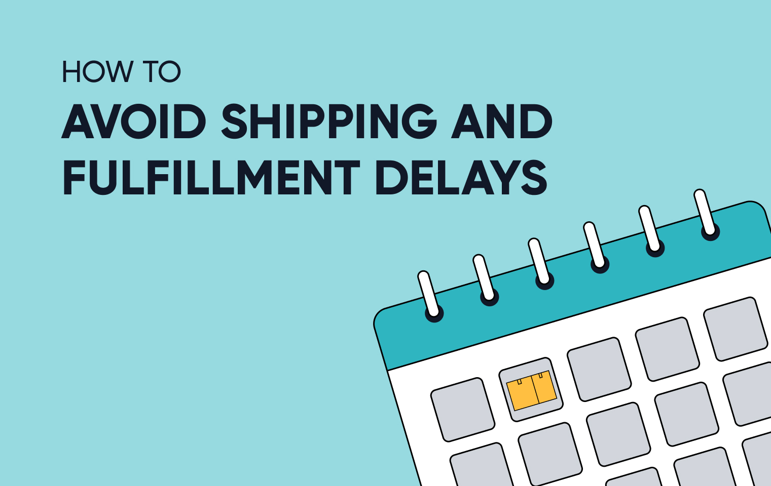 How to Avoid Shipping and Fulfillment Delays